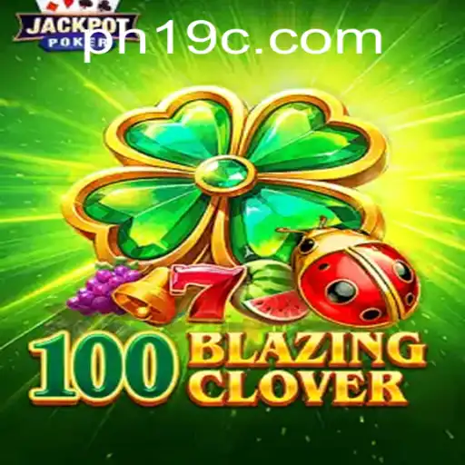 Unveiling the Excitement of 100BlazingClover: A New Era of Gaming